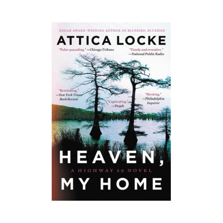 Heaven, My Home - Attica Locke