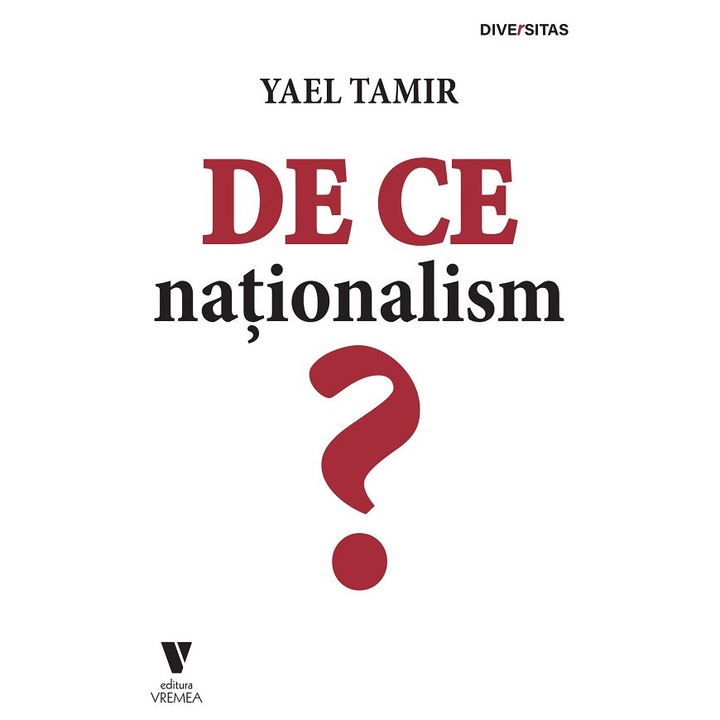 De Ce Nationalism? - Yael Tamir