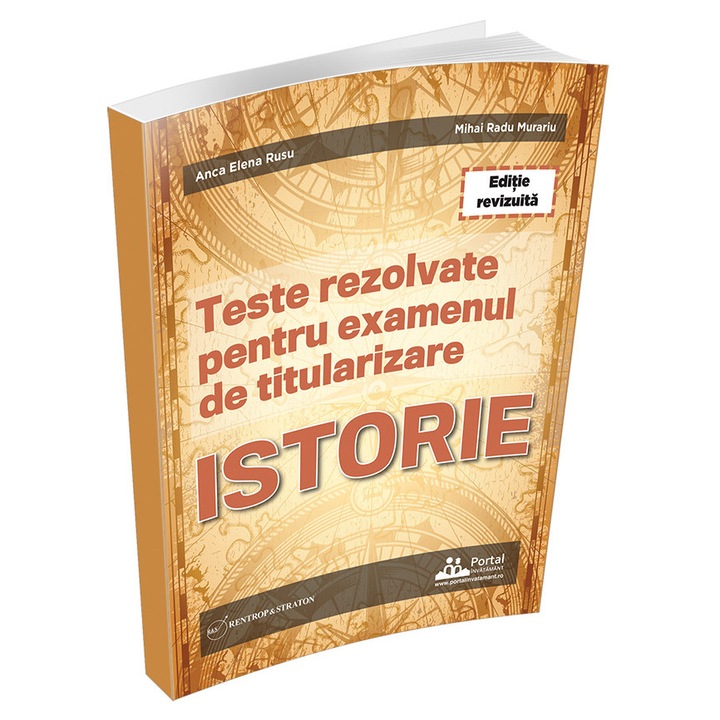 Teste rezolvate pentru examenul de titularizare ISTORIE, editie revizuita, Rentrop&Straton