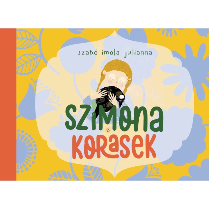 Szabó Imola Julianna; Szimona és Korasek (az erdei tündér és a holló varázslatos barátsága)
