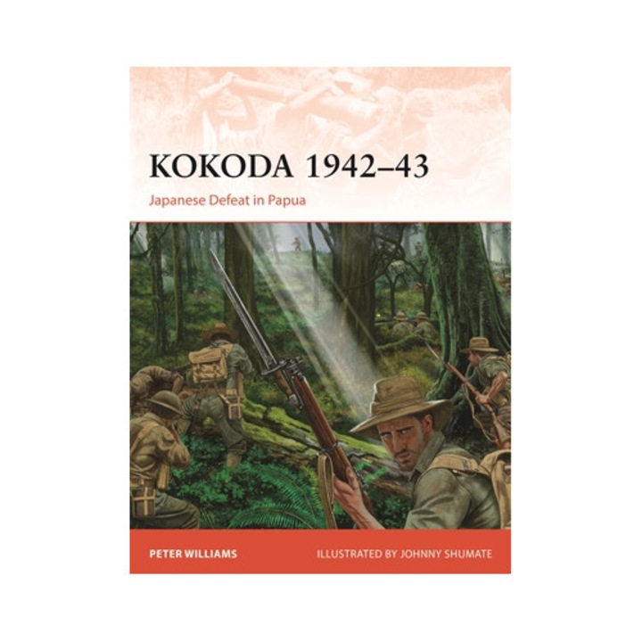 Kokoda Track 1942-43: Japanese Defeat In Papua - Peter Williams