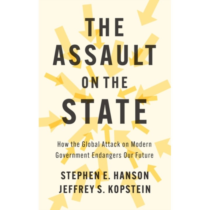 The Assault On The State - Stephen E. Hanson Jeffrey S. Kopstein