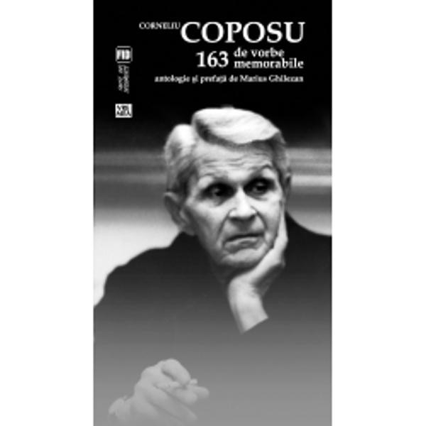 163 de vorbe memorabile. Corneliu Coposu - editie ingrijita si prefata de Marius Ghilezan