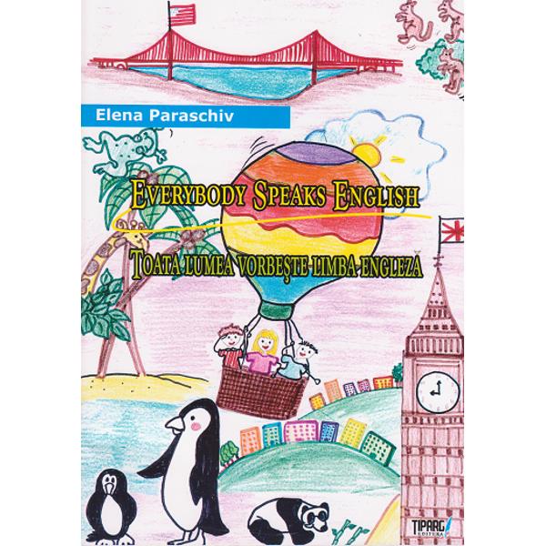 Toata Lumea Vorbeste Limba Engleza. Everybody Speaks English - Elena Paraschiv