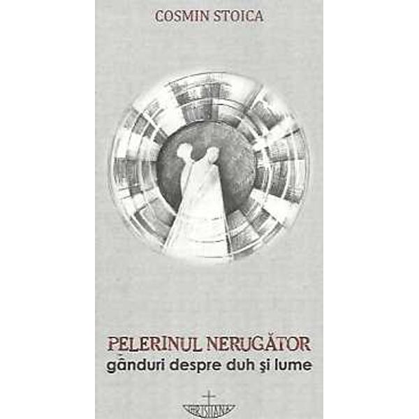 Pelerinul nerugator - Cosmin Stoica