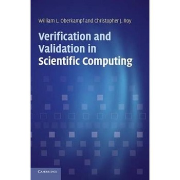Verification and Validation in Scientific Computing Verification and Validation in Scientific Computing