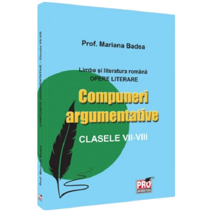 Compuneri argumentative clasele VII-VIII, Mariana Badea