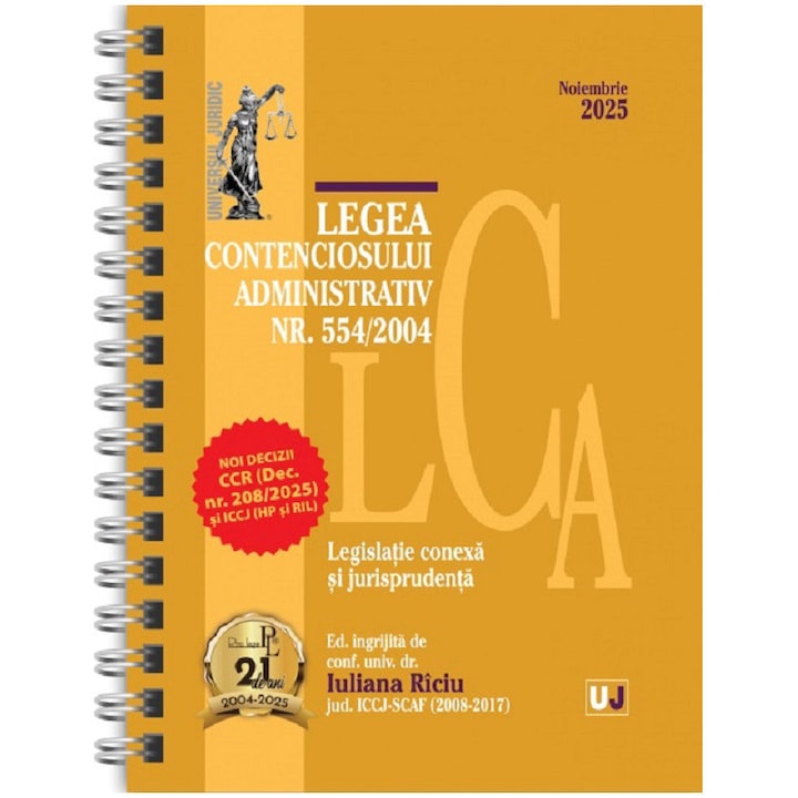 Legea contenciosului administrativ nr. 554/2004, legislatie conexa si jurisprudenta noiembrie 2025 (editie spiralata), Iuliana Riciu