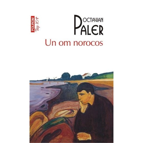 Un om norocos (Top 10) - Octavian Paler