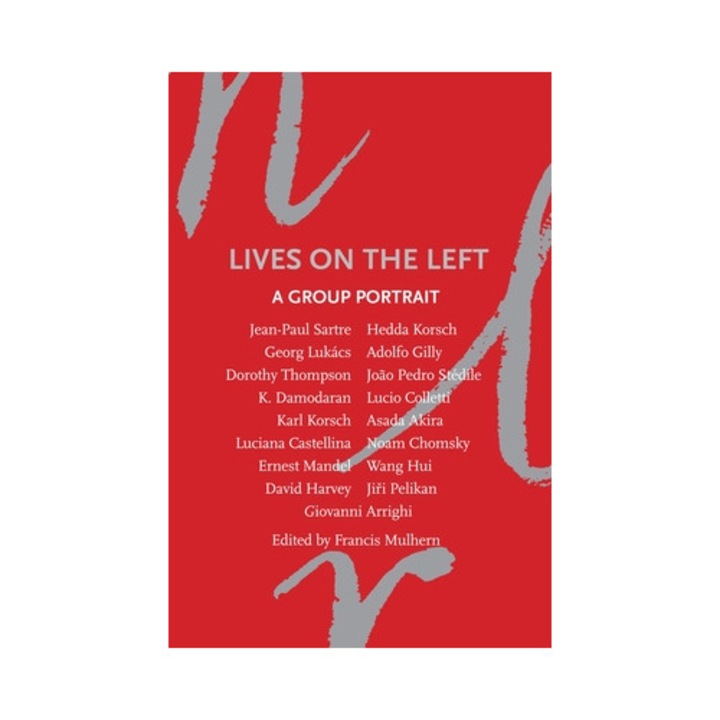 Lives On The Left: A Group Portrait - Francis Mulhern