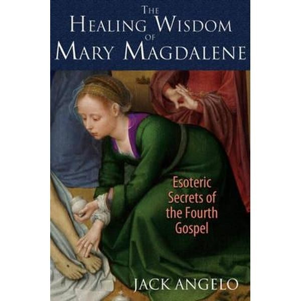 Healing Wisdom of Mary Magdalene