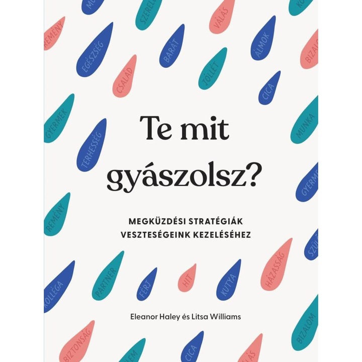 Eleanor Haley, Litsa Williams: Te mit gyászolsz