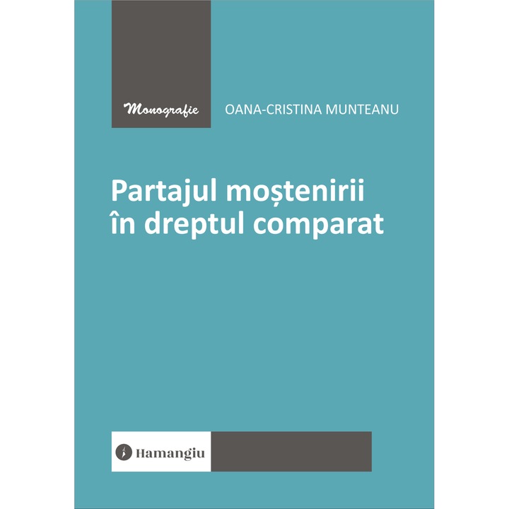Partajul mostenirii in dreptul comparat - Oana-Cristina Munteanu (Manolache)