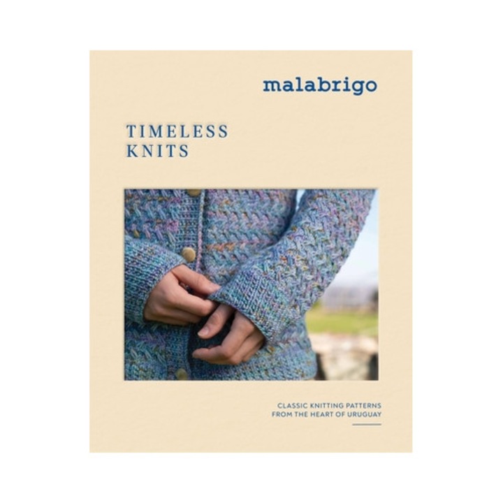 Timeless Knits: Classic Knitting Patterns From The Heart Of Uruguay -