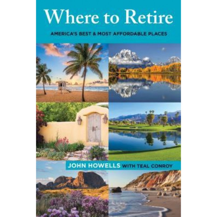Where to Retire: America's Best & Most Affordable Places, John Howells (Author)