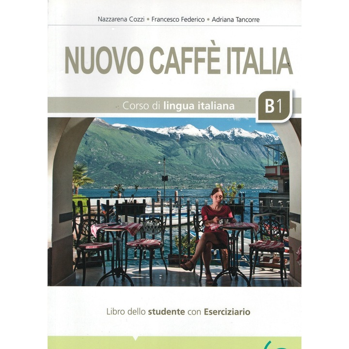 Nuovo Caffe Italia: Libro dello studente con Eseriziario corso di lingua italiana B1 ; Nazzarena Cozzi