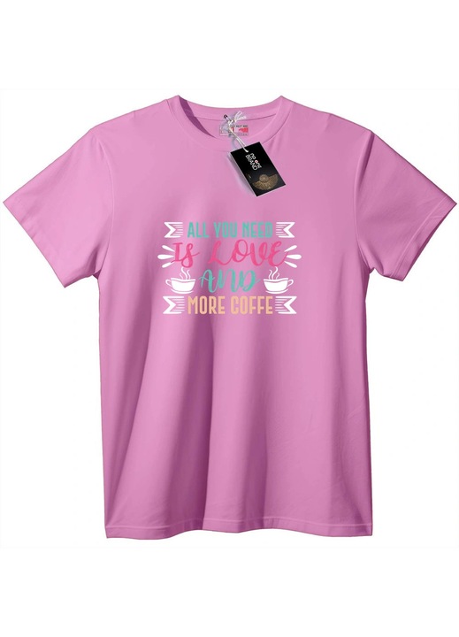 Tricou Tot ce ai nevoie este dragoste și mai multă cafea, Rose Polemic