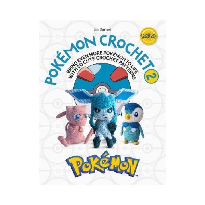 Pokémon Crochet Vol 2: Bring Even More Pokémon To Life With 20 Cute Crochet Patterns - Lee Sartori