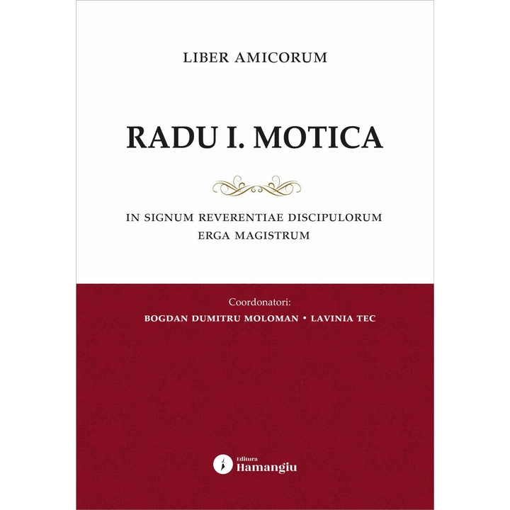 Liber amicorum Radu I. Motica, Bogdan Dumitru Moloman, Lavinia Tec, 2026