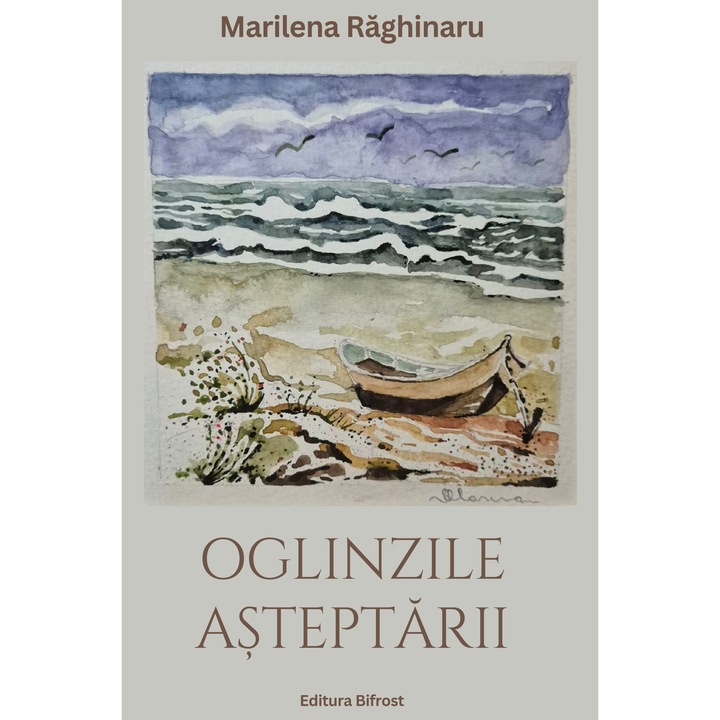 Oglinzile asteptarii, Editura Bifrost, Marilena Raghinaru, 192 pag