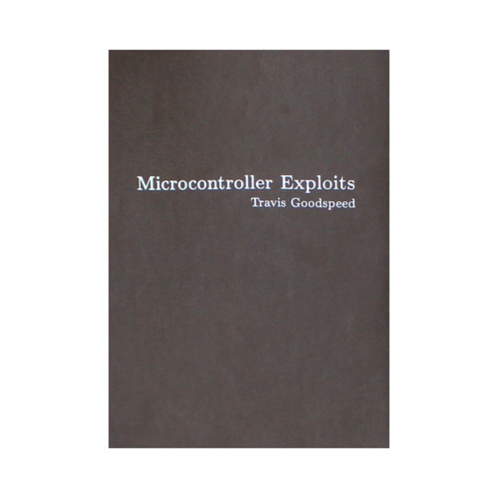 Microcontroller Exploits - Travis Goodspeed