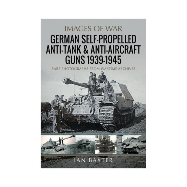 German Self-propelled Anti-tank And Anti-aircraft Guns, 1939-1945 - Ian Baxter