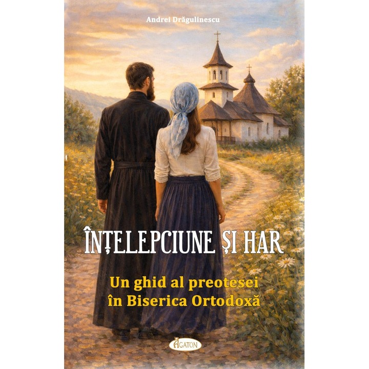 Intelepciune si har. Un ghid al preotesei in Biserica Ortodoxa