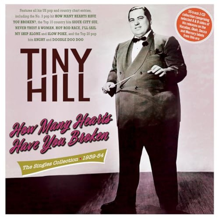 Tiny Hill: How Many Hearts Have You Broken -The Singles Collection 1939-54 [CD]