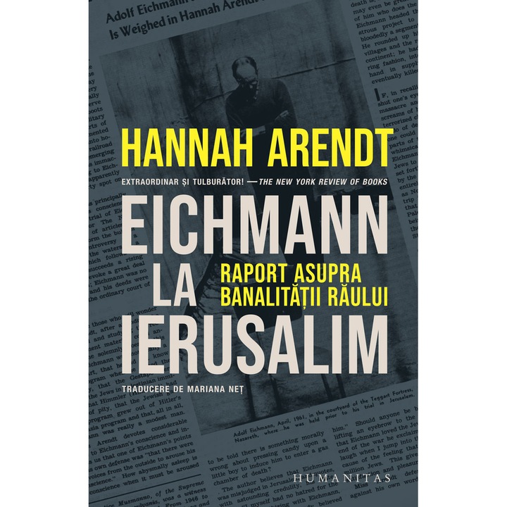 Eichmann la Ierusalim. Raport asupra banalitatii raului, Hannah Arendt, 2026