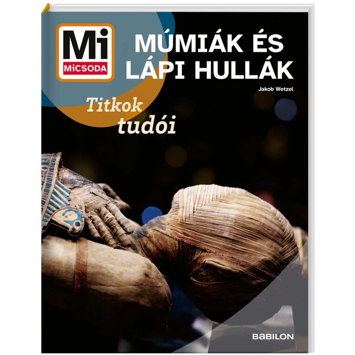 Jakob Wetzel; Mi MICSODA Múmiák és lápi hullák
