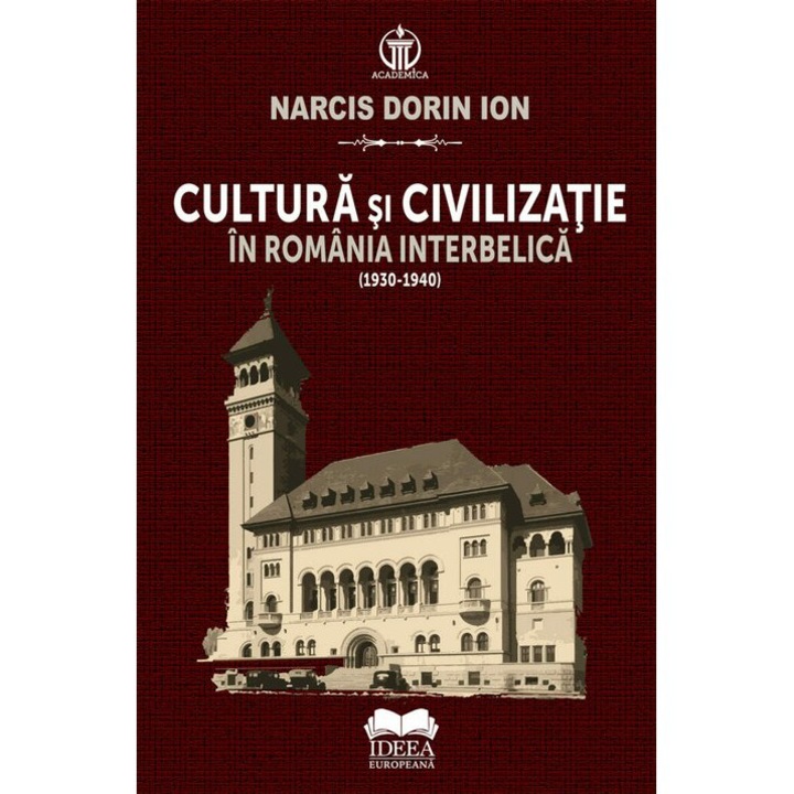 Cultura si civilizatie in Romania interbelica (1930-1940)