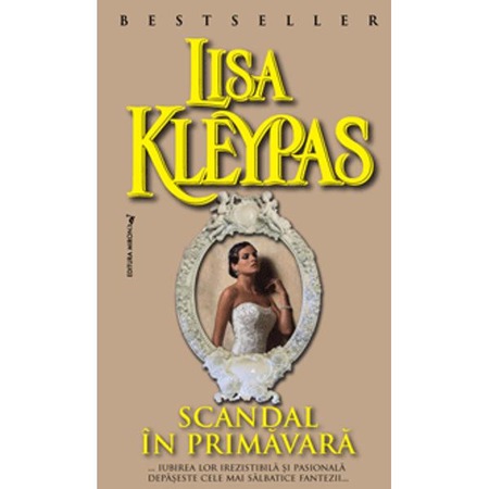 Scandal In Primavara Lisa Kleypas Emag Ro