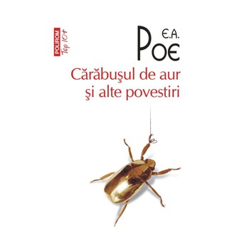 Top 10 - Carabusul de aur si alte povestiri - E.A. Poe Top 10 - Carabusul de aur si alte povestiri - E.A. Poe