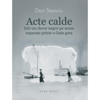 Acte calde - Dan Stanciu Acte calde - Dan Stanciu