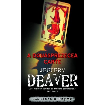 A douasprezecea carte - Jeffery Deaver A douasprezecea carte - Jeffery Deaver