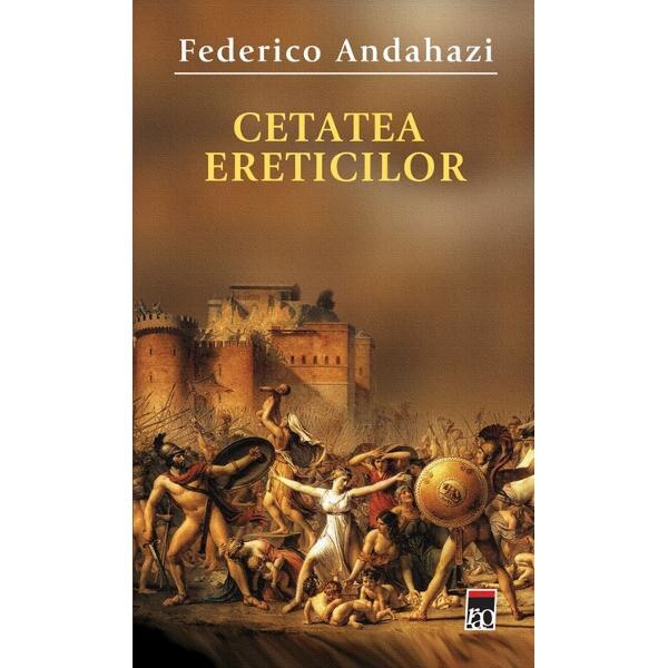 Cetatea ereticilor - Federico Andahazi