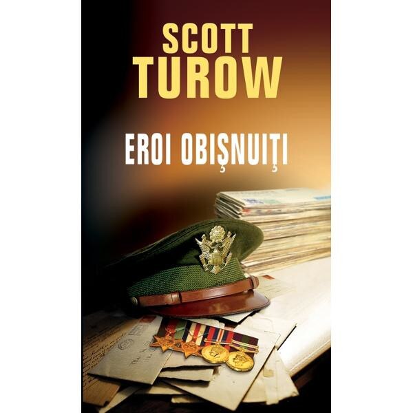 Eroi obisnuiti - Scott Turow