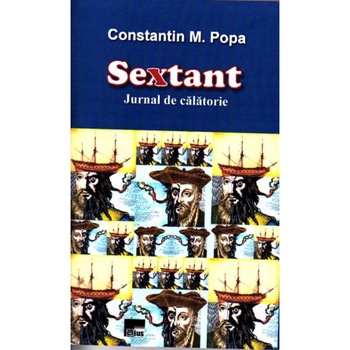 Sextant - Jurnal de calatorie - Constantin M. Popa Sextant - Jurnal de calatorie - Constantin M. Popa