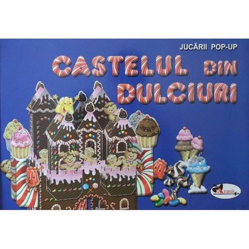 Castelul din dulciuri - Jucarii Pop-Up Castelul din dulciuri - Jucarii Pop-Up