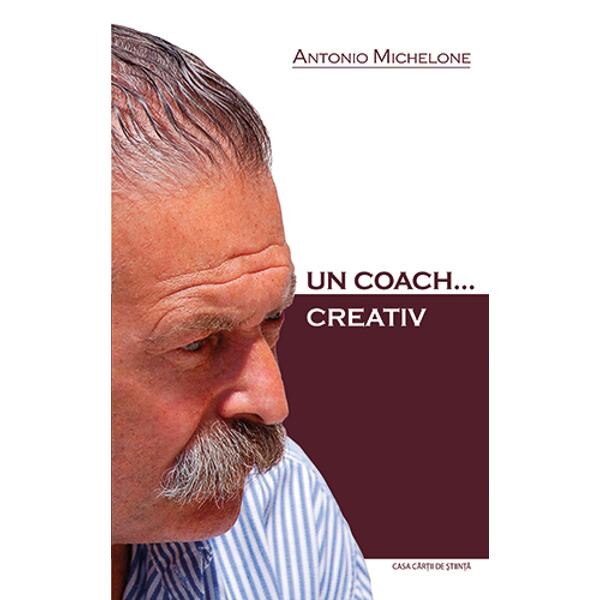 Un Coach... creativ - Antonio Michelone