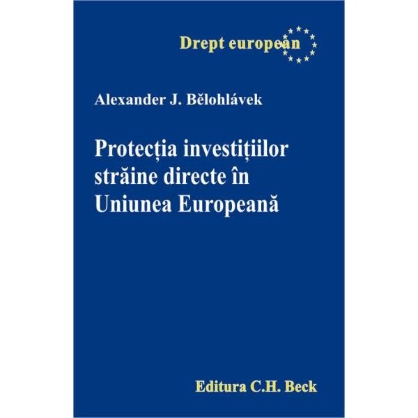 Protectia investitiilor straine directe in Uniunea Europeana - Alexander Bělohlávek
