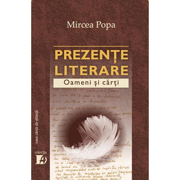 Prezente literare. Oameni si carti - Mircea Popa