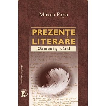 Prezente literare. Oameni si carti - Mircea Popa Prezente literare. Oameni si carti - Mircea Popa