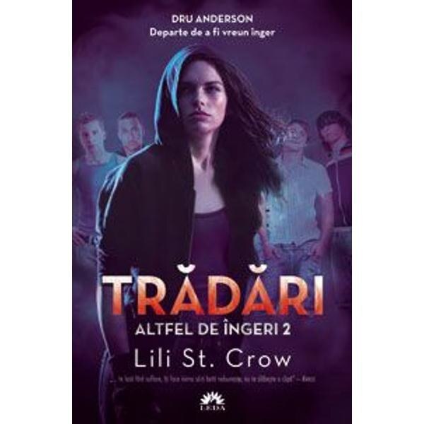 Altfel de ingeri vol 2: Tradari - Lili St. Crow