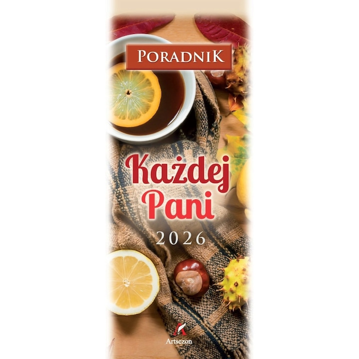 Kalendarz 2026, Poradnik Femeii, saptamanal, 12x28,5cm, 56 pagini, coperta lacuita, 8 modele disponibile