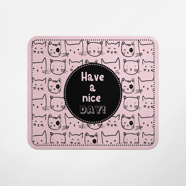 Mousepad cu pisici "Have a nice day", 23x19 cm, baza antiaderenta
