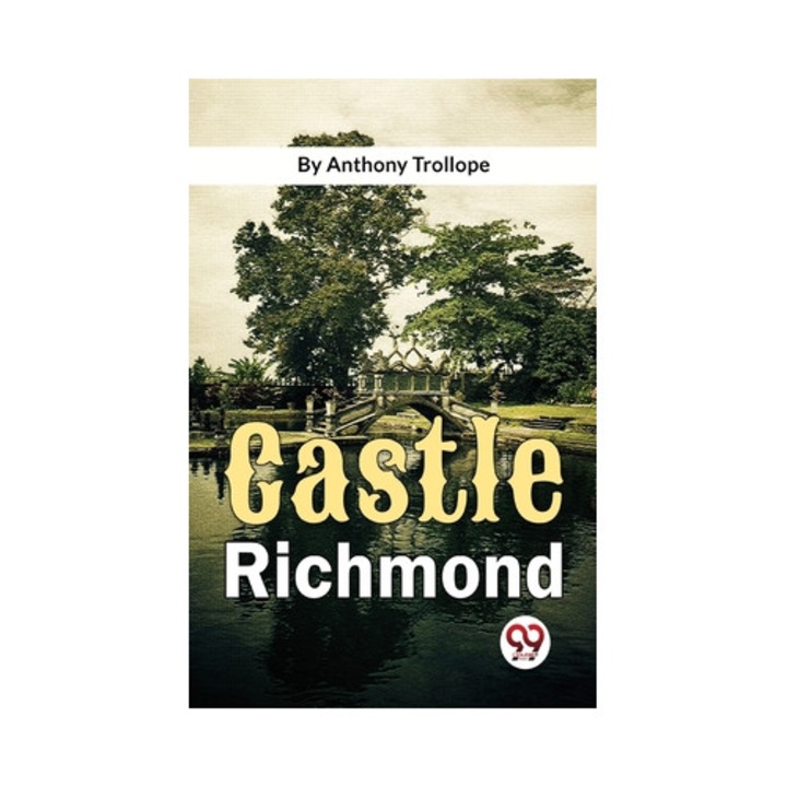 Castle Richmond - Anthony Trollope
