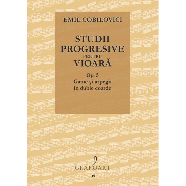 Studii progresive pentru vioara. Op. 5, Game si arpegii in duble coarde - Emil Cobilovici