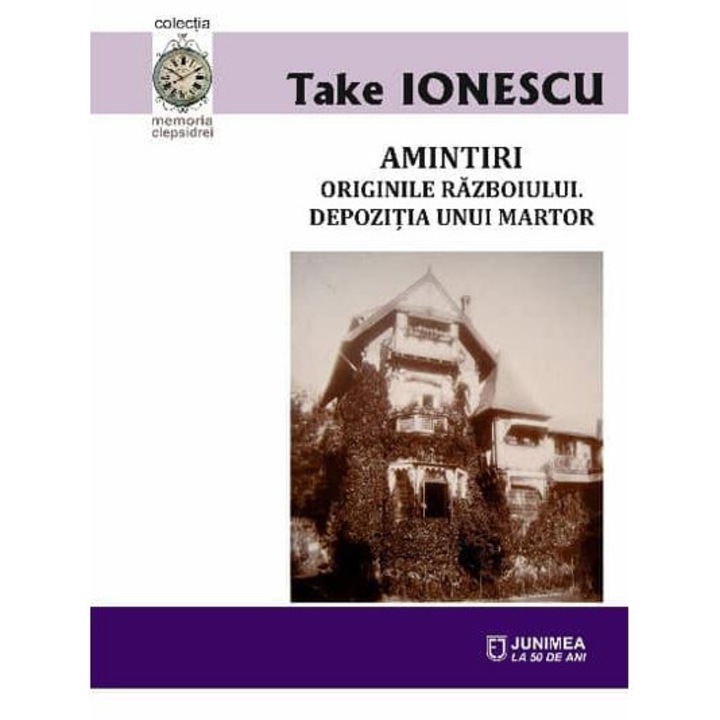 Amintiri. Originile razboiului. Depozitia unui martor, Take Ionescu