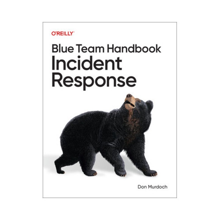 Blue Team Handbook: Incident Response - Don Murdoch